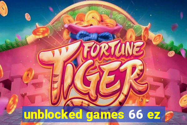 unblocked games 66 ez